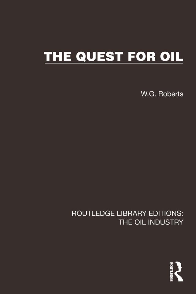 The Quest for Oil by W.G. Roberts