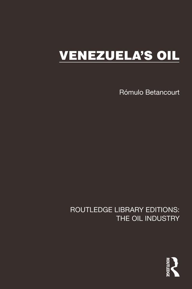 Venezuela's Oil by Rómulo Betancourt