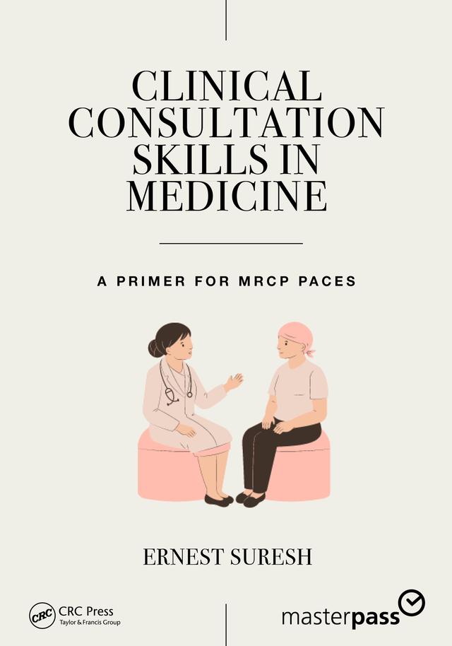 Clinical Consultation Skills in Medicine by Ernest Suresh