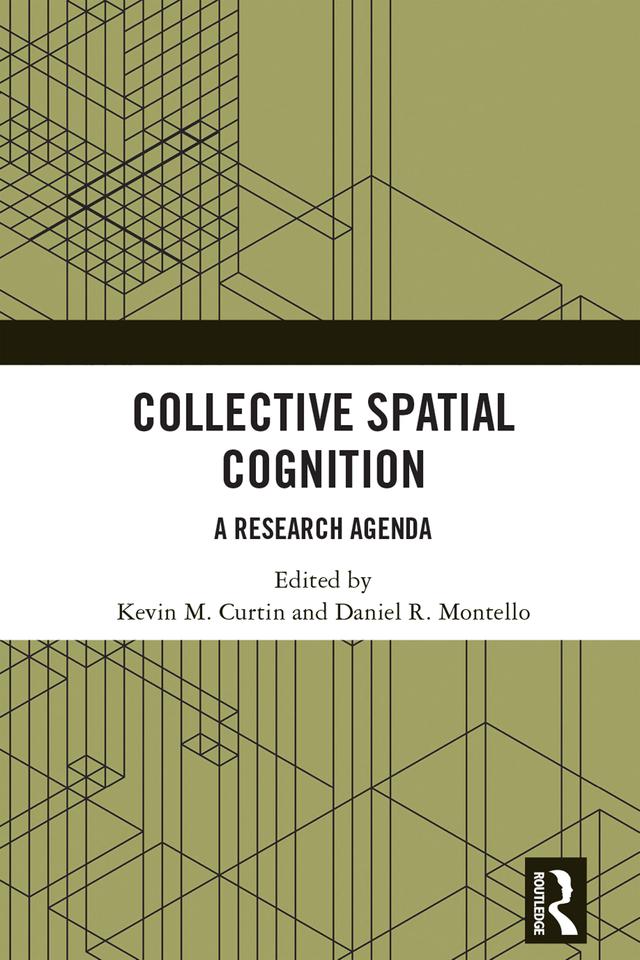 Collective Spatial Cognition by Daniel R. Montello, Kevin Curtin