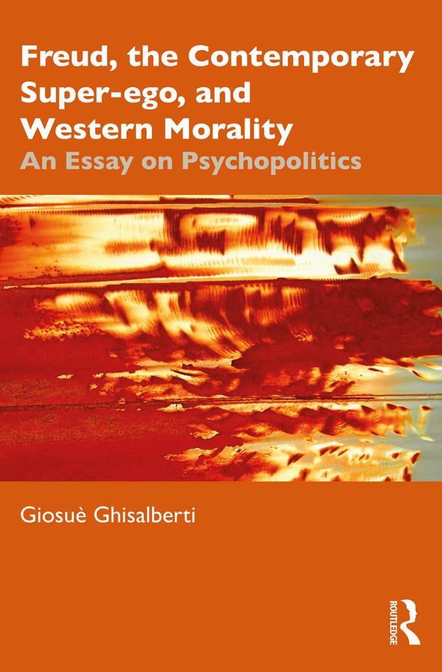 Freud, the Contemporary Super-ego, and Western Morality by Giosuè Ghisalberti