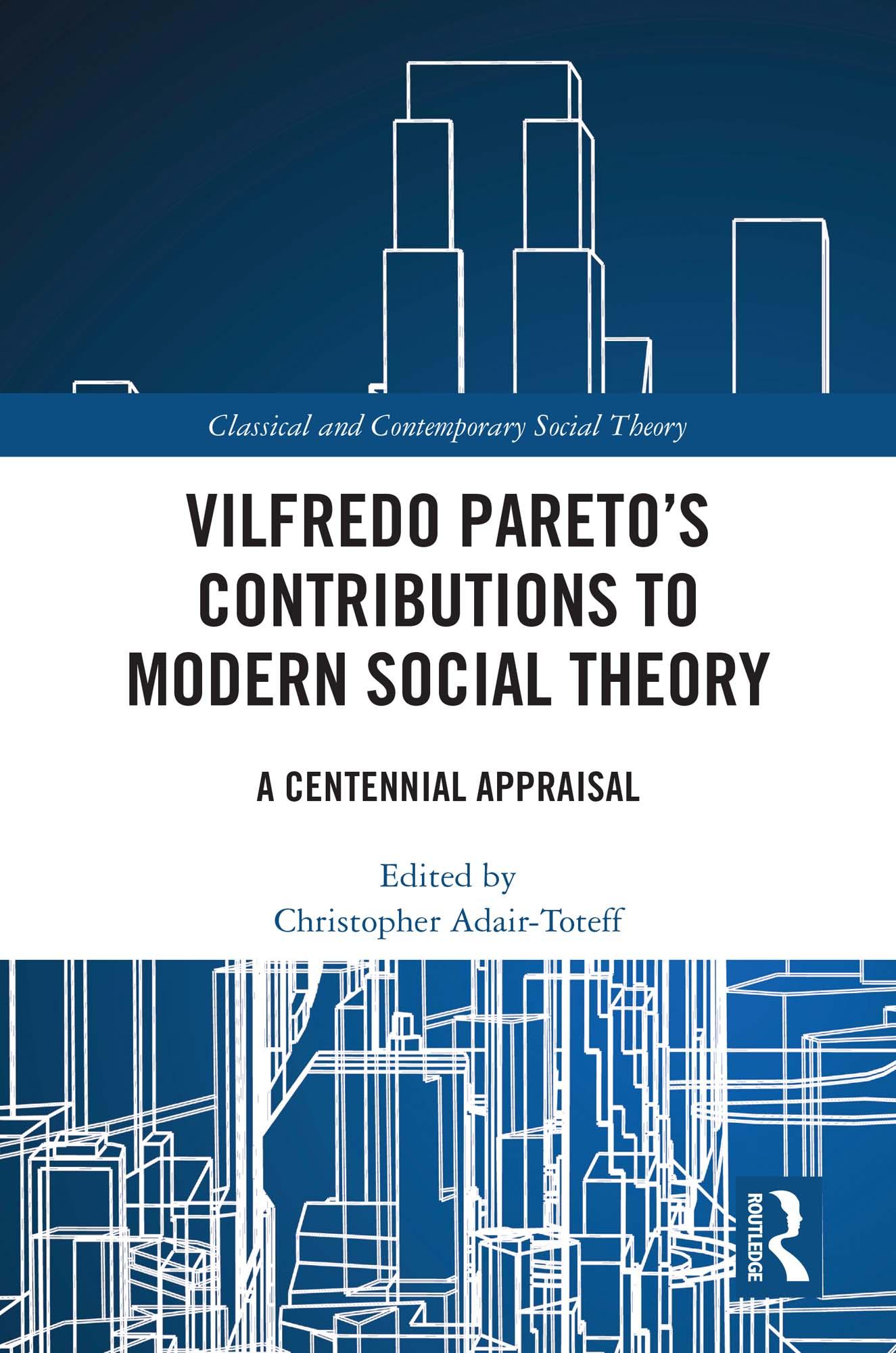 Vilfredo Pareto’s Contributions to Modern Social Theory