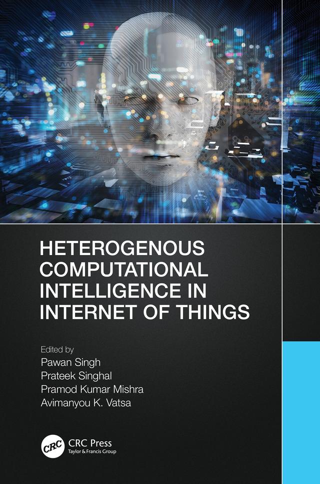 Heterogenous Computational Intelligence in Internet of Things by Avimanyou K. Vatsa, Pawan Singh, Pramod Kumar Mishra, Prateek Singhal