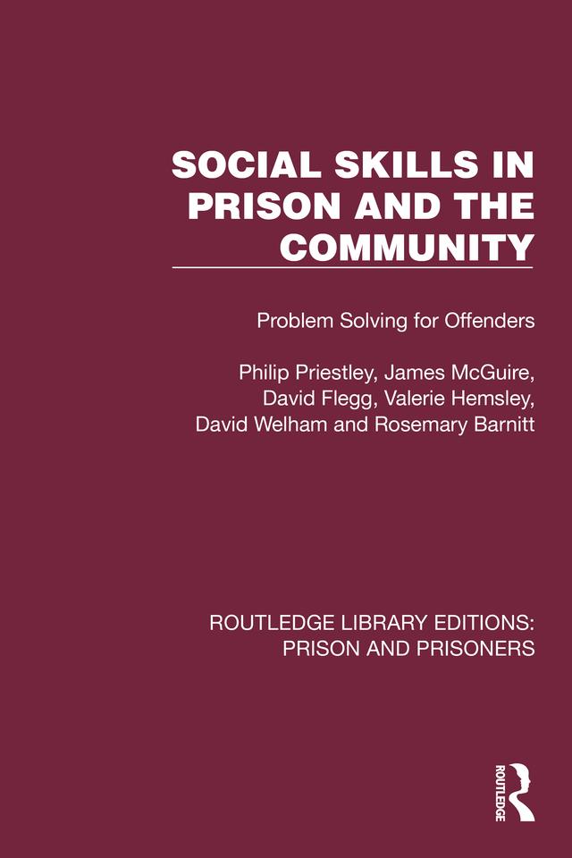 Social Skills in Prison and the Community by David Flegg, David Welham, James McGuire, Philip Priestley, Rosemary Barnitt, Valerie Hemsley