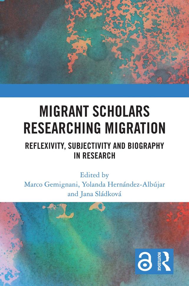 Migrant Scholars Researching Migration by Jana Sládková, Marco Gemignani, Yolanda Hernández-Albújar