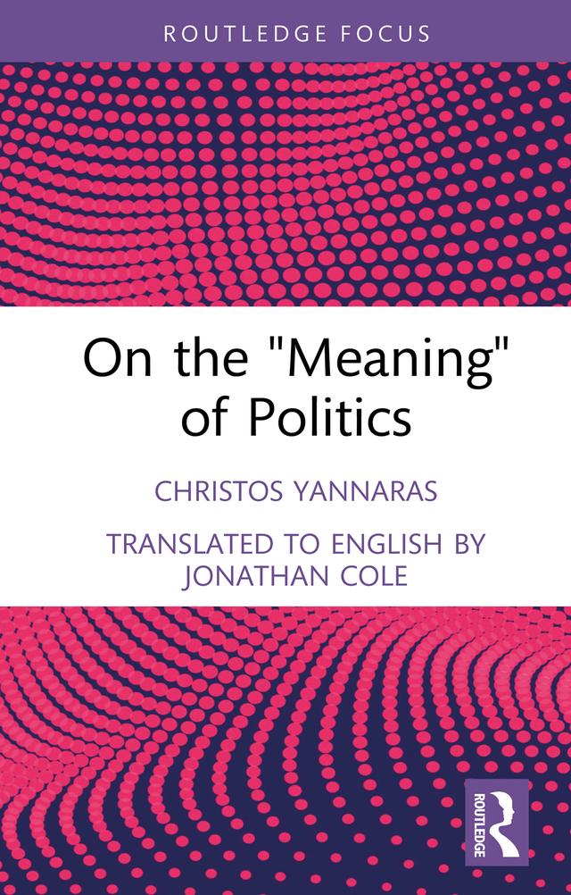 On the 'Meaning' of Politics by Christos Yannaras, Jonathan Cole