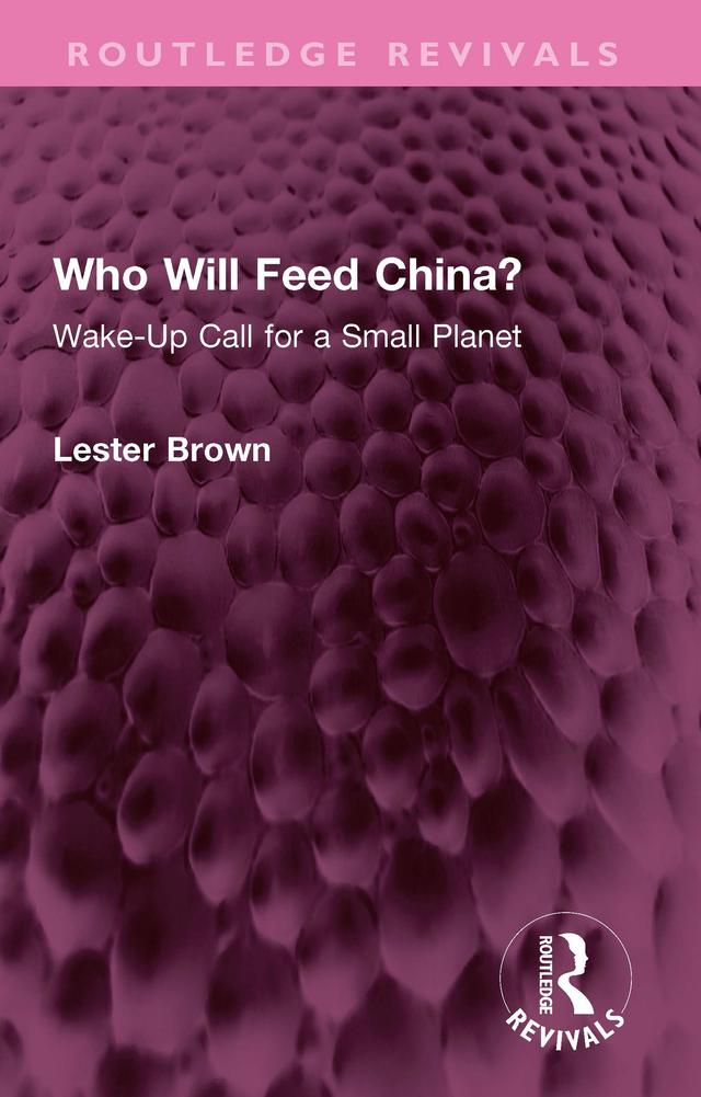 Who Will Feed China? by Lester Brown