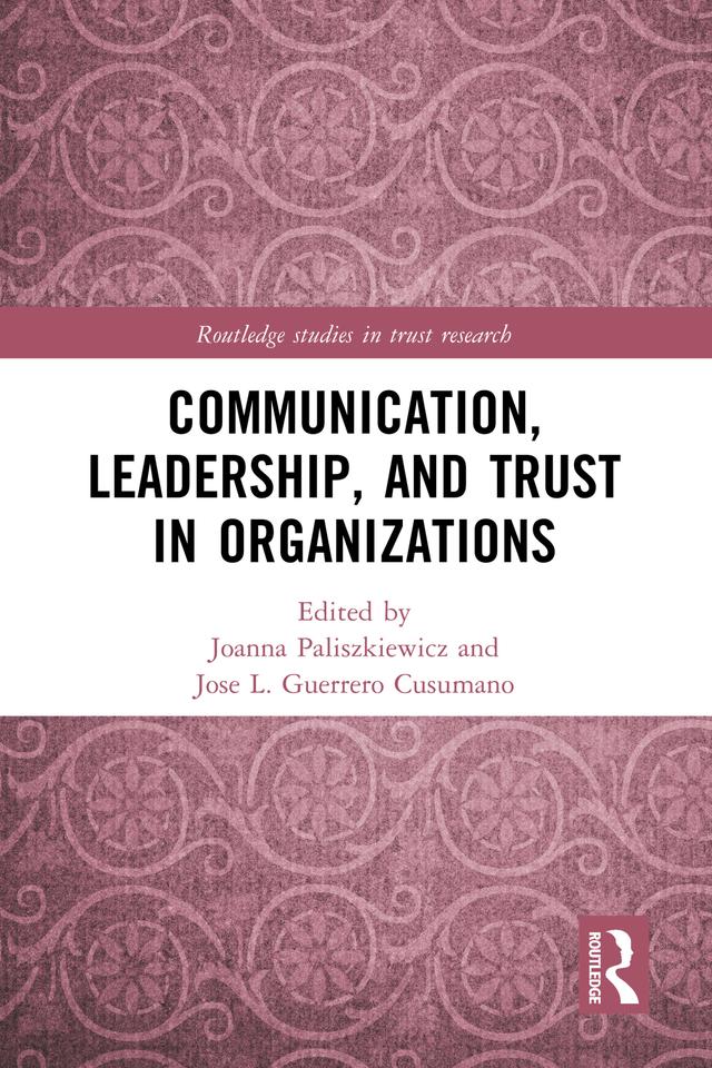 Communication, Leadership and Trust in Organizations by Joanna Paliszkiewicz, José L. Guerrero Cusumano
