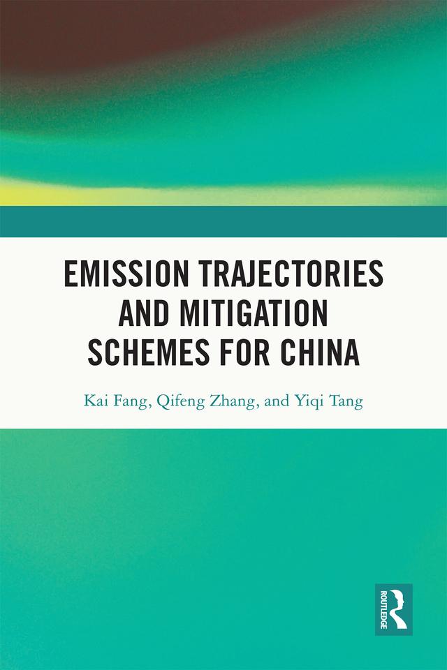 Emission Trajectories and Mitigation Schemes for China by Kai Fang, Qifeng Zhang, Yiqi Tang