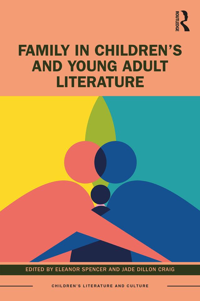 Family in Children’s and Young Adult Literature by Eleanor Spencer, Jade Dillon Craig