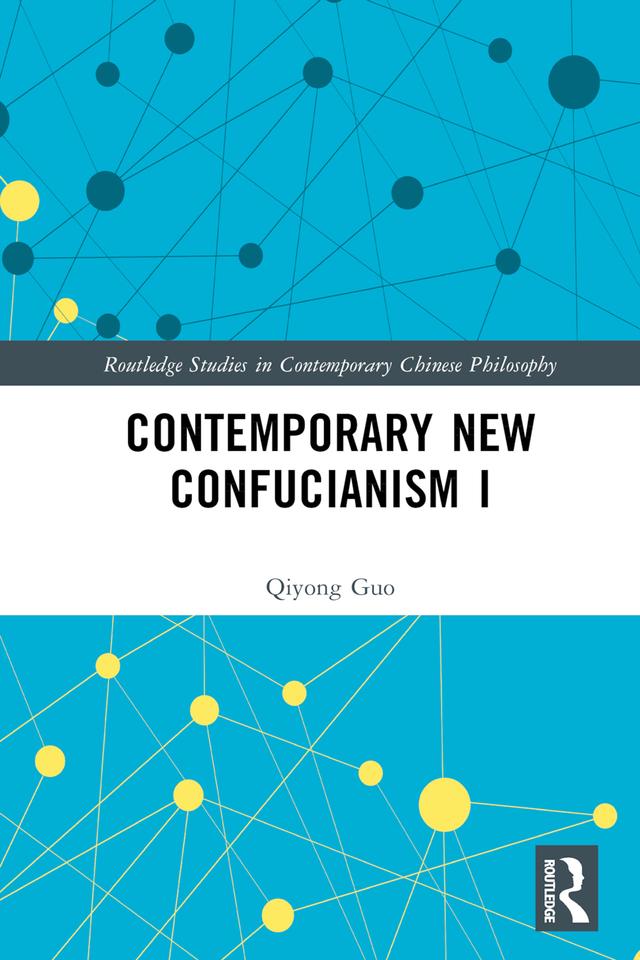 Contemporary New Confucianism I by Qiyong Guo