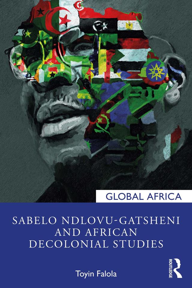 Sabelo Ndlovu-Gatsheni and African Decolonial Studies by Toyin Falola