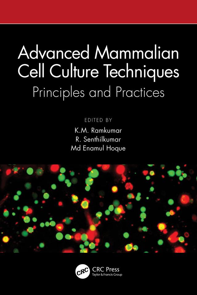 Advanced Mammalian Cell Culture Techniques by K.M. Ramkumar, Md Enamul Hoque, R. Senthilkumar