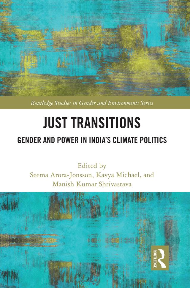 Just Transitions by Kavya Michael, Manish Kumar Shrivastava, Seema Arora-Jonsson
