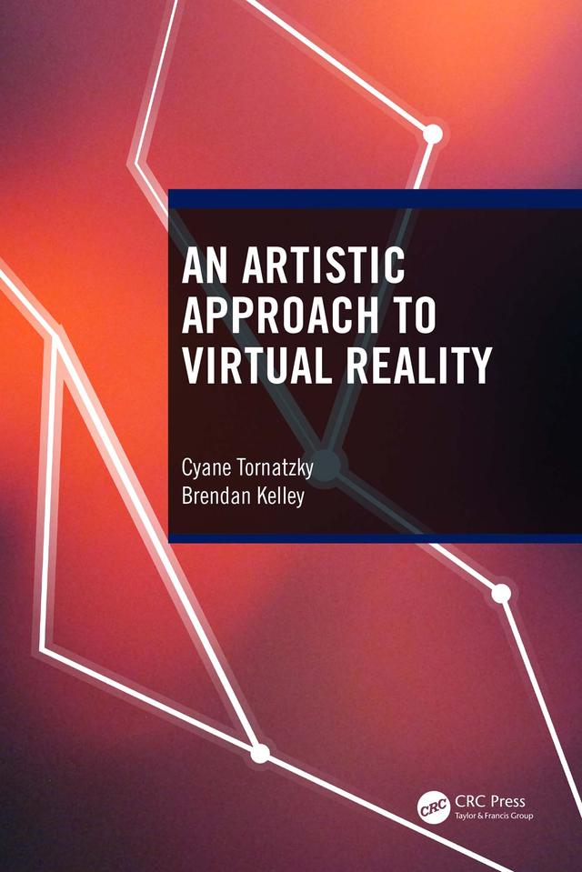 An Artistic Approach to Virtual Reality by Brendan Kelley, Cyane Tornatzky