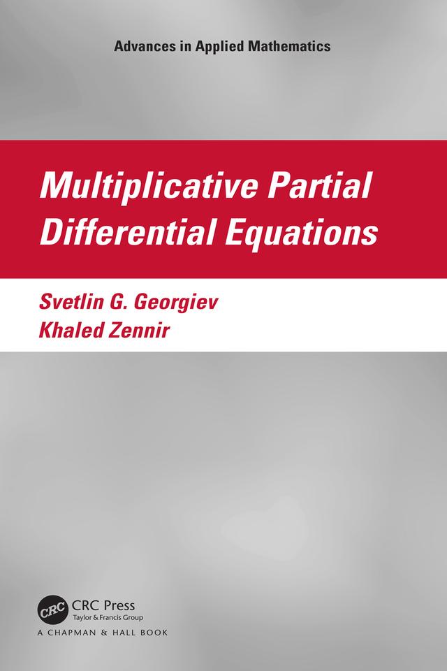 Multiplicative Partial Differential Equations by Khaled Zennir, Svetlin G. Georgiev
