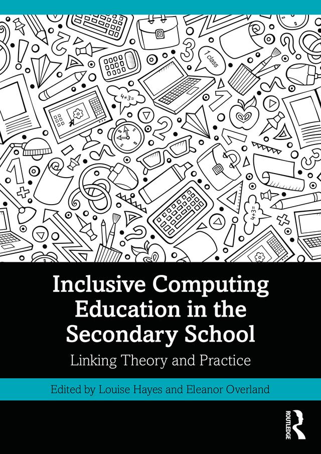 Inclusive Computing Education in the Secondary School by Eleanor Overland, Louise Hayes
