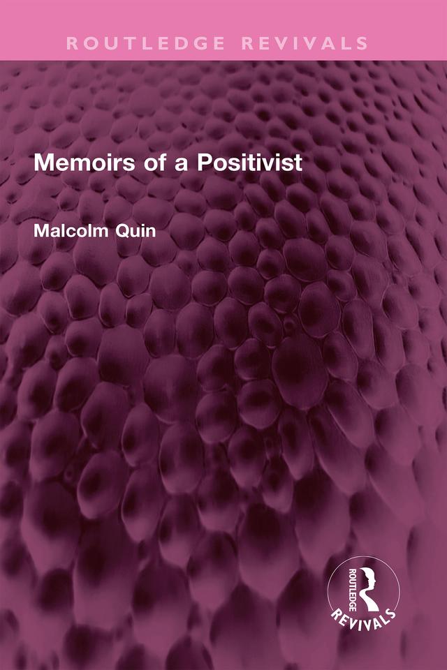 Memoirs of a Positivist by Malcolm Quin