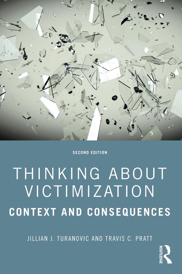 Thinking About Victimization by Jillian J. Turanovic, Travis C. Pratt