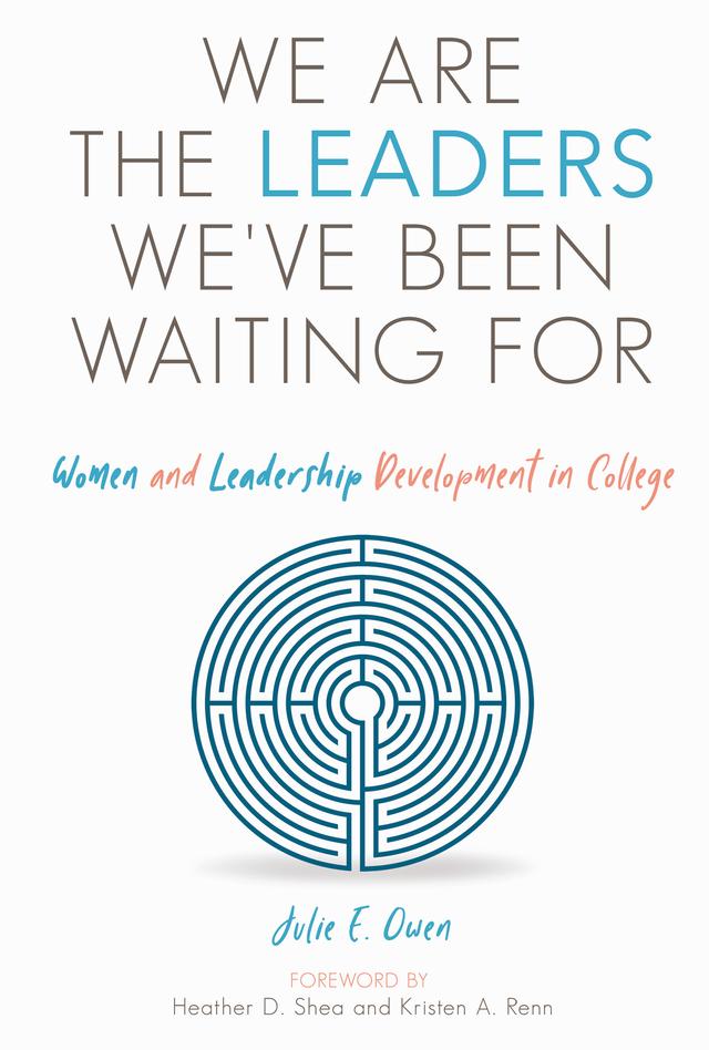 We are the Leaders We've Been Waiting For by Julie E. Owen