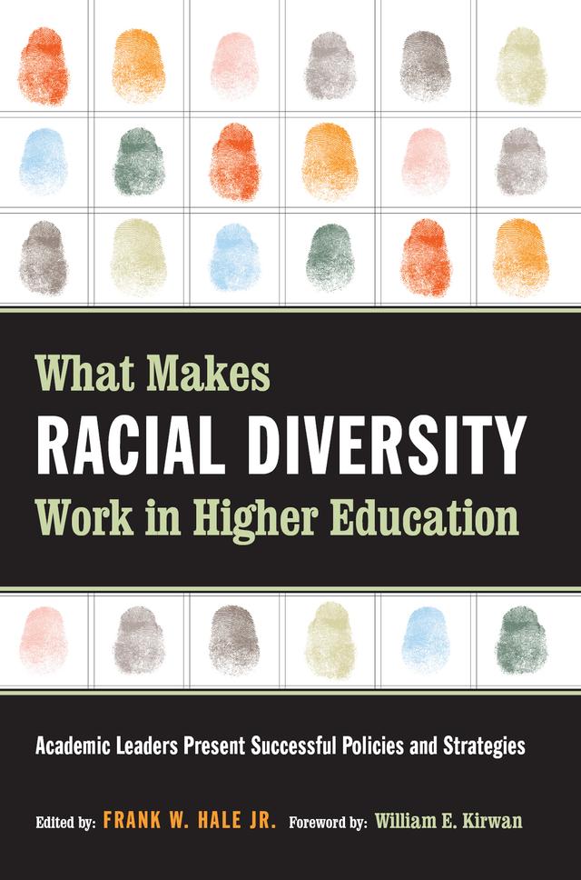 What Makes Racial Diversity Work in Higher Education by Frank W. Hale