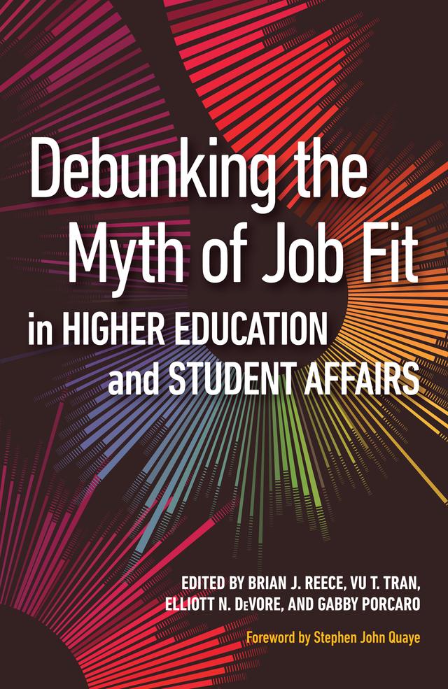 Debunking the Myth of Job Fit in Higher Education and Student Affairs by Brian J. Reece, Elliott N. DeVore, Gabby Porcaro, Vu T. Tran