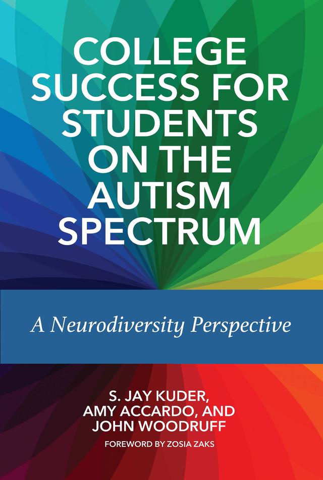 College Success for Students on the Autism Spectrum by Amy Accardo, John Woodruff, S. Jay Kuder