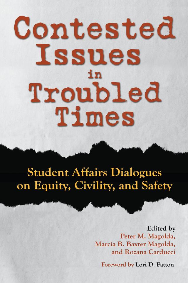 Contested Issues in Troubled Times by Marcia B. Baxter Magolda, Peter M. Magolda, Rozana Carducci