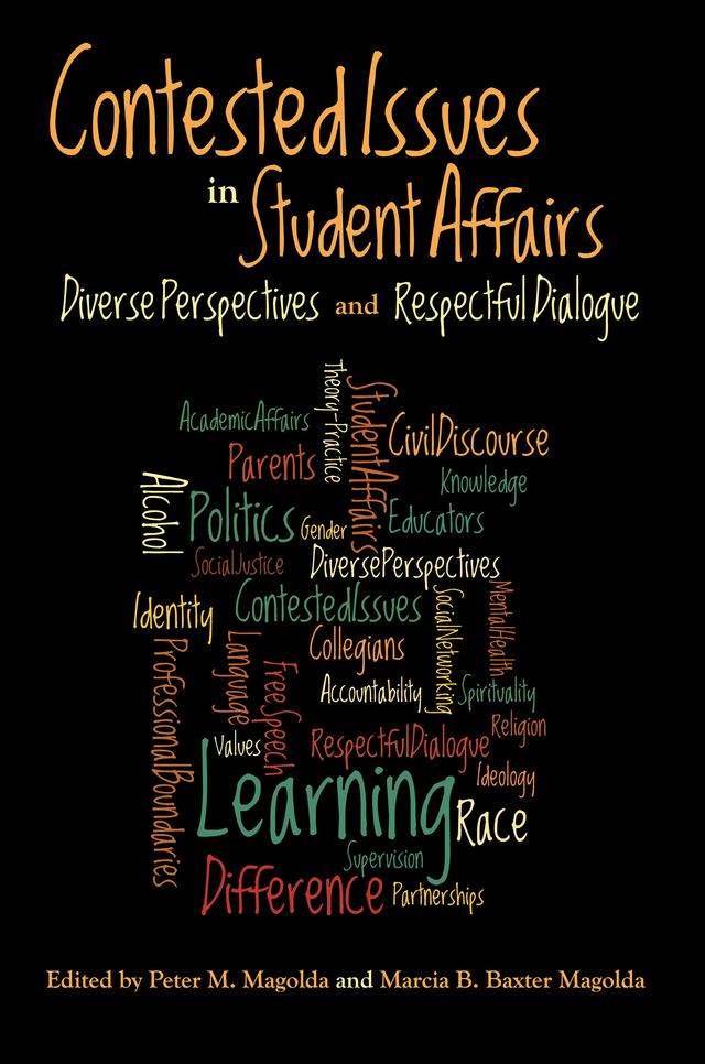 Contested Issues in Student Affairs by Marcia B. Baxter Magolda, Peter M. Magolda