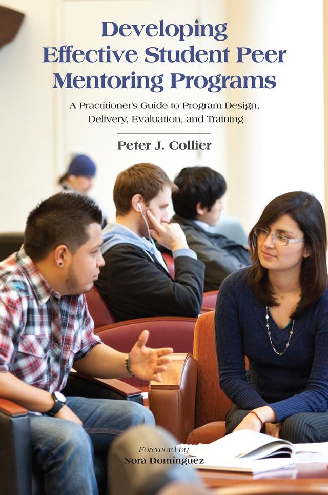 Developing Effective Student Peer Mentoring Programs by Peter J. Collier