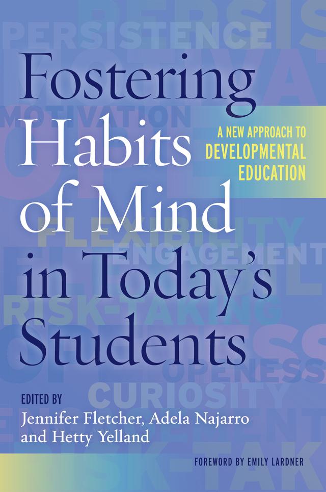 Fostering Habits of Mind in Today's Students by Adela Najarro, Hetty Yelland, Jennifer Fletcher