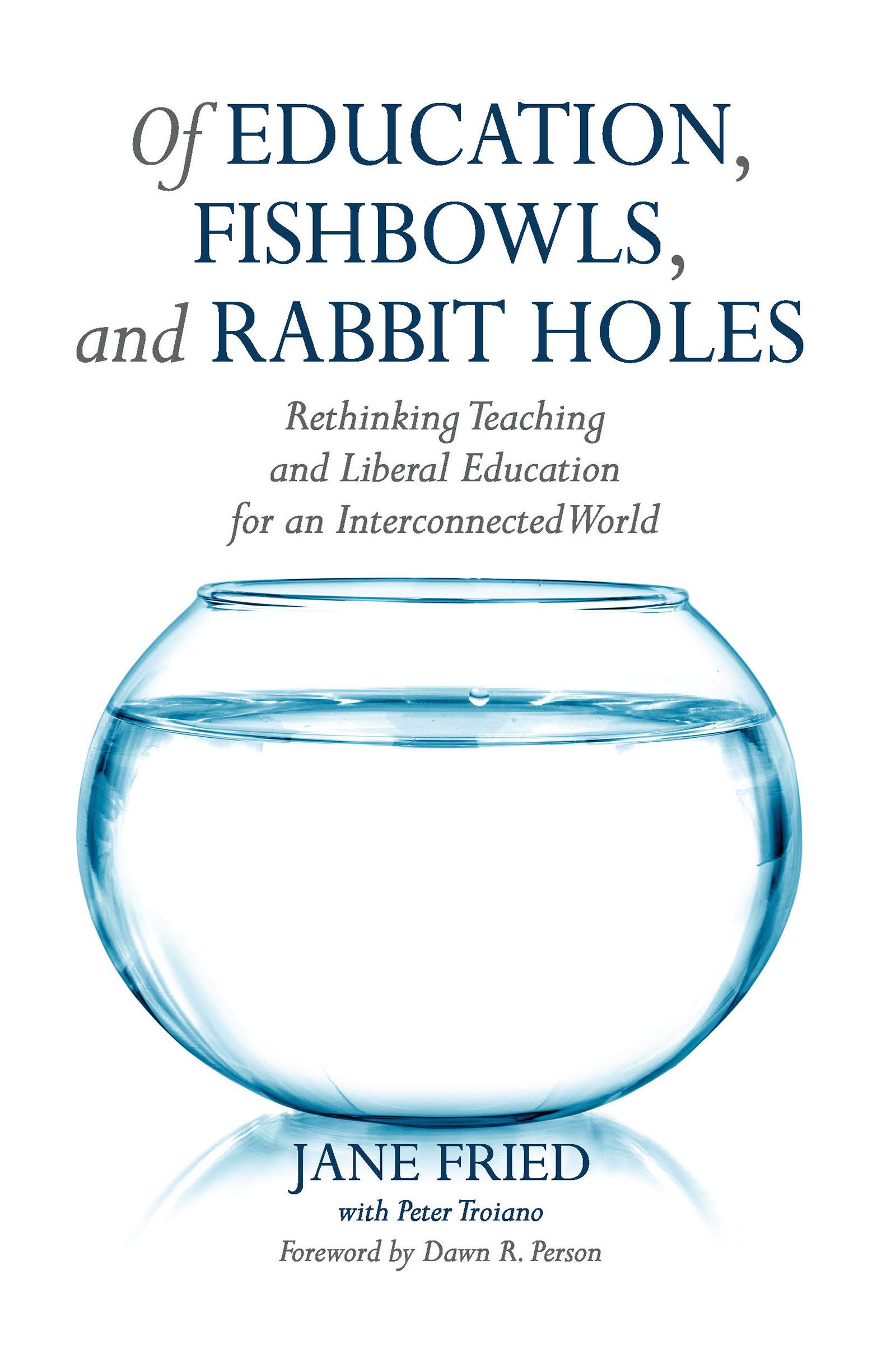 Of Education, Fishbowls, and Rabbit Holes
