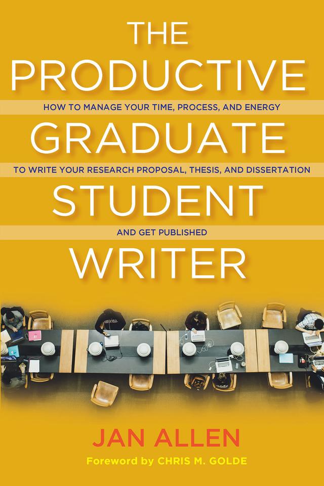 The Productive Graduate Student Writer by Jan E. Allen