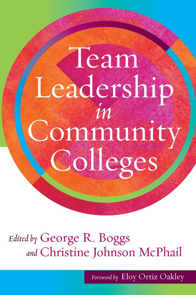Team Leadership in Community Colleges by Christine Johnson McPhail, George R. Boggs