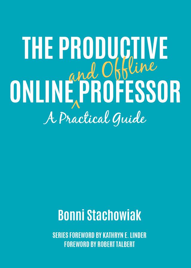 The Productive Online and Offline Professor by Bonni Stachowiak