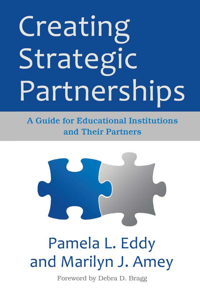 Creating Strategic Partnerships by Marilyn J. Amey, Pamela L. Eddy