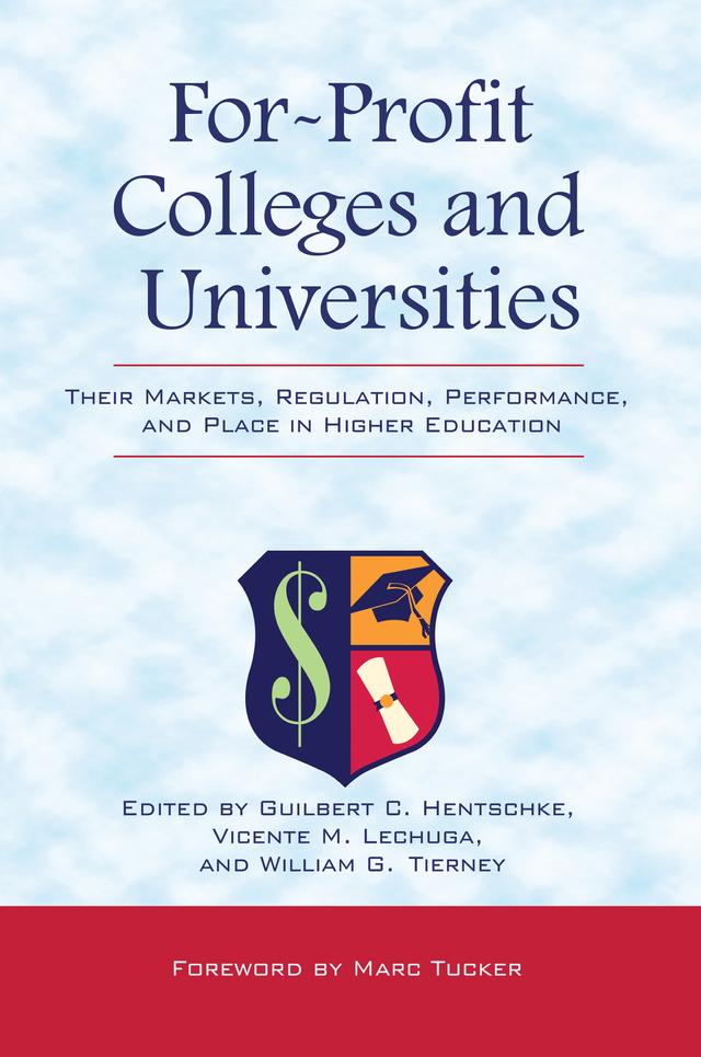 For-Profit Colleges and Universities by Guilbert C. Hentschke, Vicente M. Lechuga, William G. Tierney