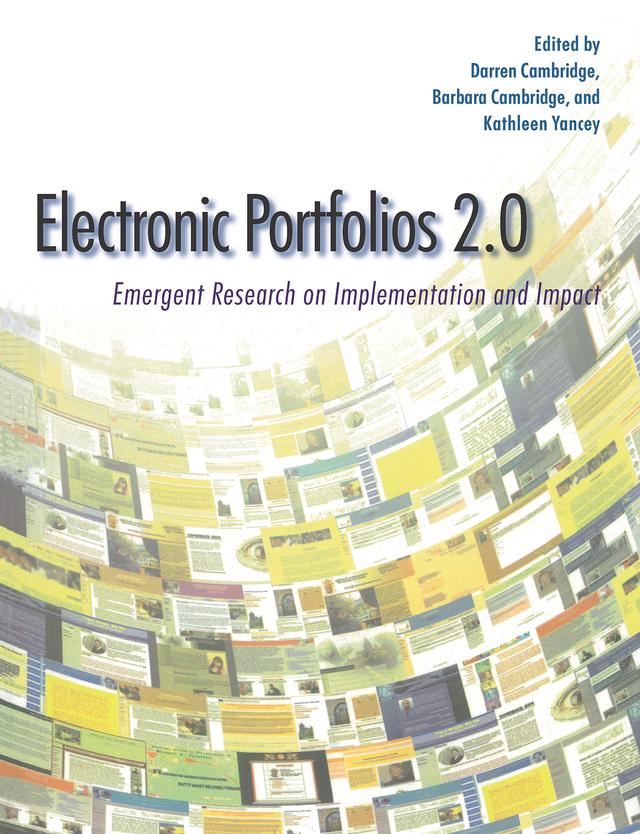 Electronic Portfolios 2.0 by Barbara Cambridge, Darren Cambridge, Kathleen Blake Yancey
