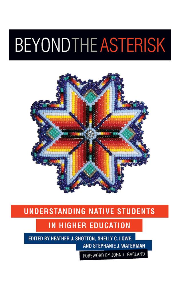 Beyond the Asterisk by Heather J. Shotton, Shelly C. Lowe, Stephanie J. Waterman