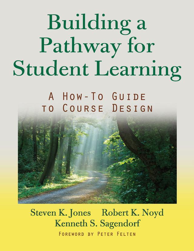 Building a Pathway to Student Learning by Kenneth S. Sagendorf, Robert K. Noyd, Steven G. Jones
