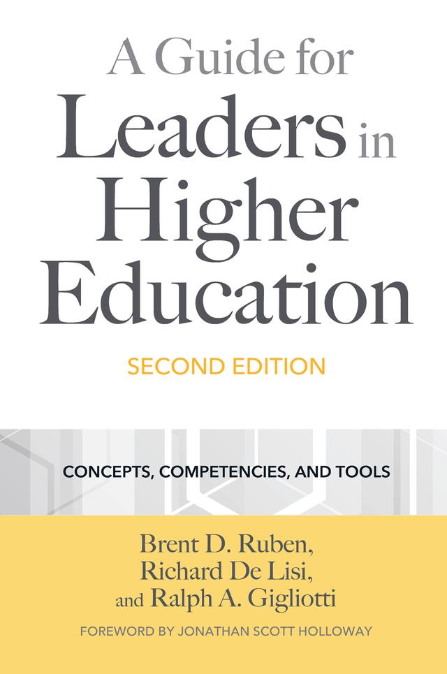 A Guide for Leaders in Higher Education by Brent D. Ruben, Ralph A. Gigliotti, Richard De Lisi