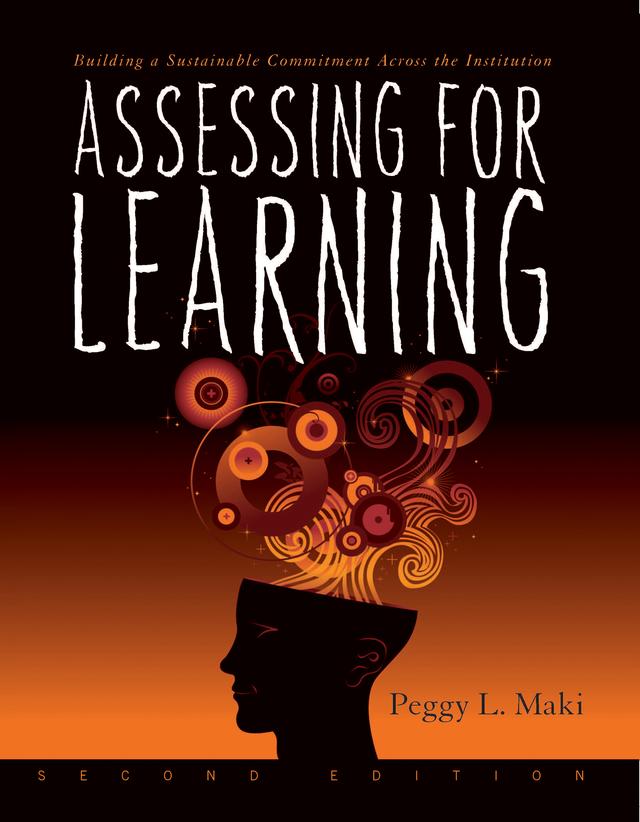 Assessing for Learning by Peggy L. Maki