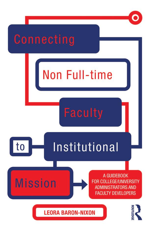 Connecting Non Full-time Faculty to Institutional Mission by Leora Baron-Nixon