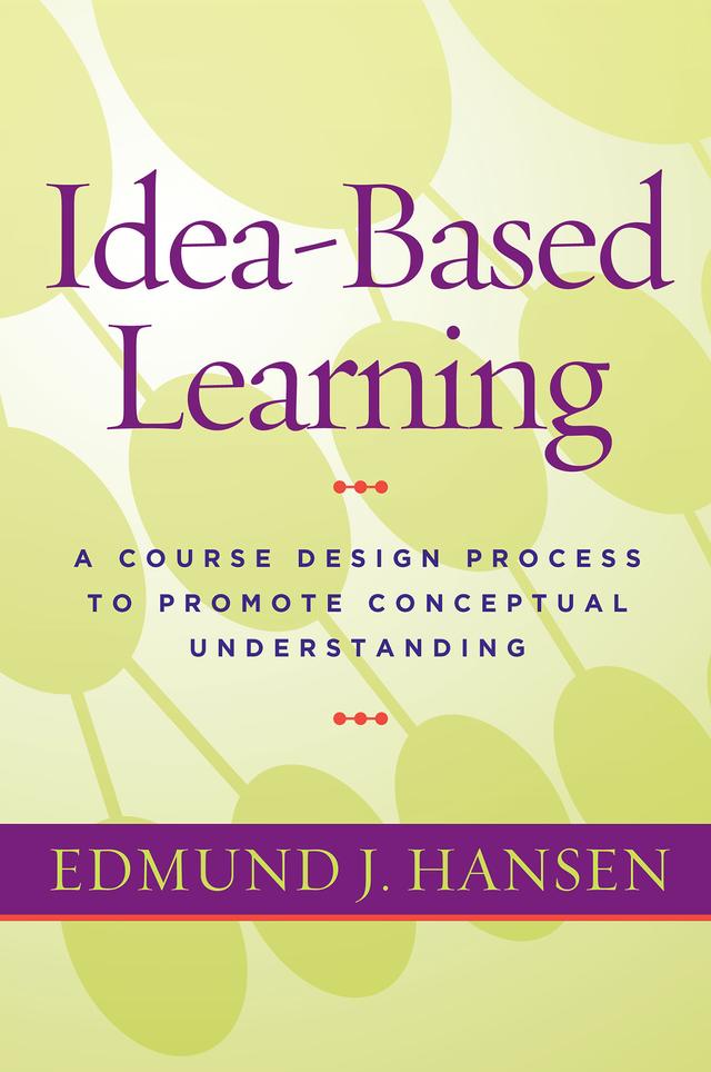 Idea-Based Learning by Edmund J. Hansen