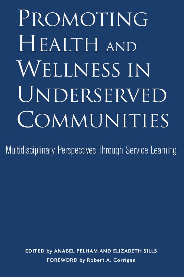 Promoting Health and Wellness in Underserved Communities by Anabel Pelham, Elizabeth Sills