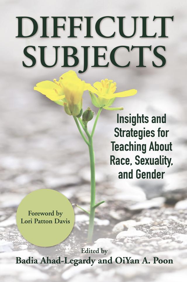 Difficult Subjects by Badia Ahad-Legardy, OiYan A. Poon