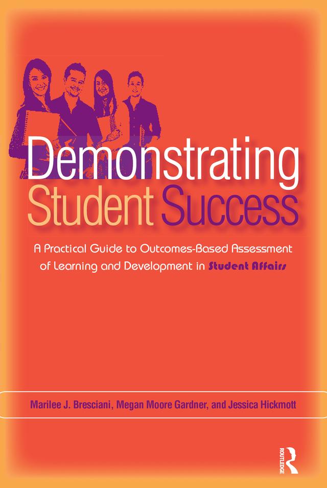 Demonstrating Student Success by Jessica Hickmott, Marilee J. Bresciani Ludvik, Megan Moore Gardner