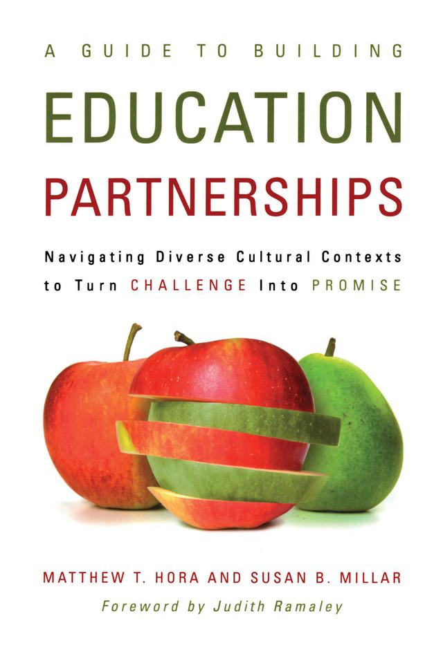A Guide to Building Education Partnerships by Matthew T. Hora, Susan B. Millar