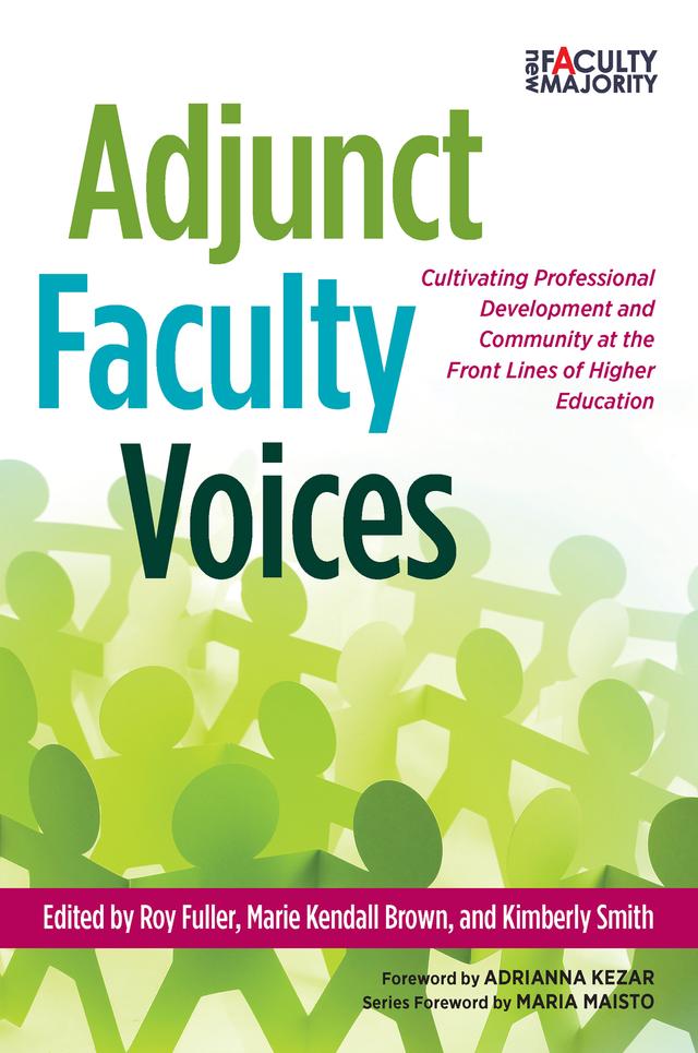 Adjunct Faculty Voices by Kimberly Smith, Marie Kendall Brown, Roy Fuller
