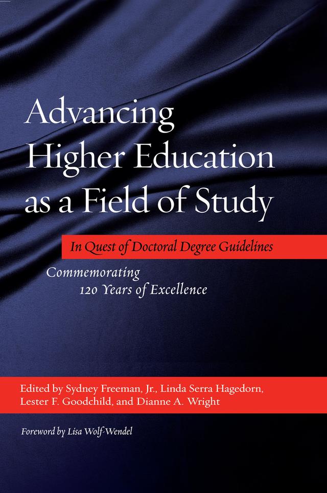 Advancing Higher Education as a Field of Study by Dianne Wright, Lester Goodchild, Linda Serra Hagedorn, Sydney Freeman